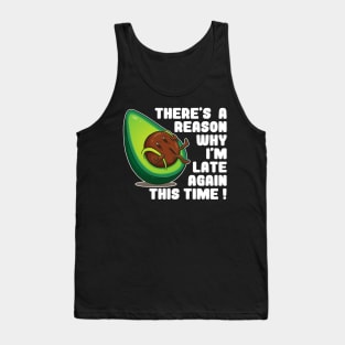 again too late Avocado plant unreliable unpunctual Tank Top